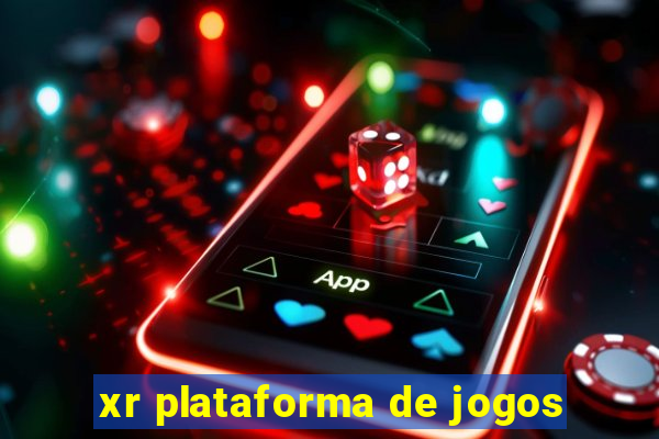 xr plataforma de jogos